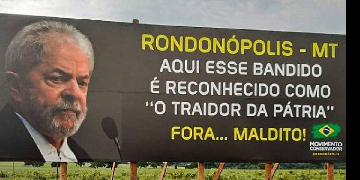 Lula é chamado de traidor em outdoor instalado no Mato Grosso: "Maldito!"